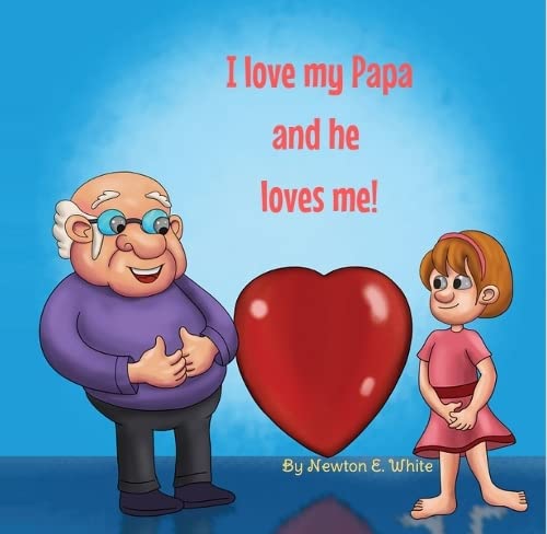 I love my Papa and he loves me (Girl)