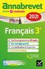 Annales du brevet Annabrevet 2021 Français 3e: sujets, corrigés & conseils de méthode (Annabrevet (3))