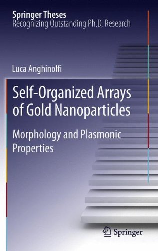 Self-Organized Arrays of Gold Nanoparticles: Morphology and Plasmonic Properties (Springer Theses)