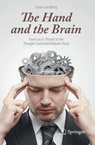 The Hand and the Brain: From Lucy's Thumb to the Thought-Controlled Robotic Hand