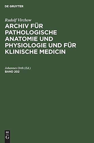Rudolf Virchow: Archiv für pathologische Anatomie und Physiologie und für klinische Medicin. Band 202