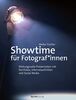 Showtime für Fotograf*innen: Wirkungsvolle Präsentation mit Portfolios, Internetauftritten und Social Media