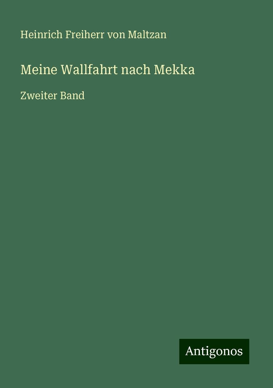 Meine Wallfahrt nach Mekka: Zweiter Band