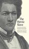 The Heroic Slave: A Cultural and Critical Edition