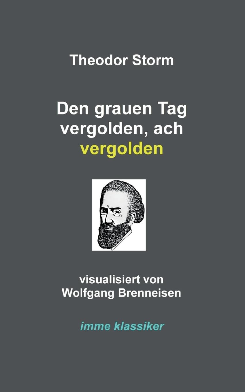 Den grauen Tag vergolden, ach vergolden (imme klassiker)