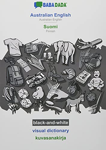 BABADADA black-and-white, Australian English - Suomi, visual dictionary - kuvasanakirja: Australian English - Finnish, visual dictionary