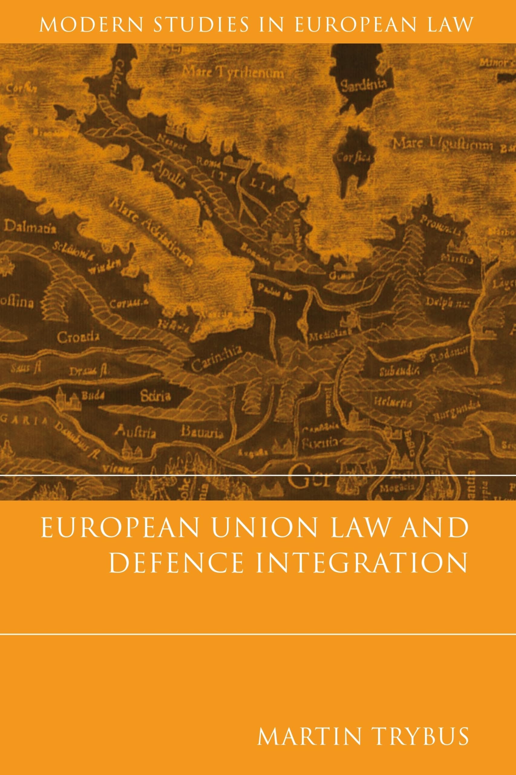 European Union Law and Defence Integration (Modern Studies in European Law, Band 7)