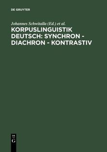 Korpuslinguistik deutsch: synchron - diachron - kontrastiv: Würzburger Kolloquium 2003