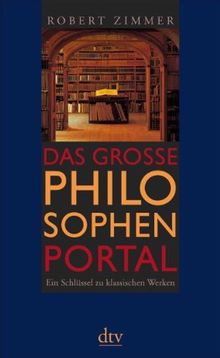 Das große Philosophenportal: Ein Schlüssel zu klassischen Werken