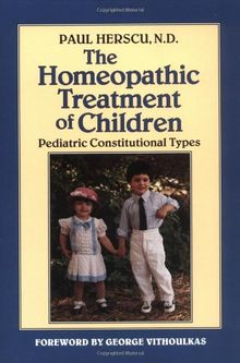 The Homeopathic Treatment of Children: Pediatric Constitutional Types