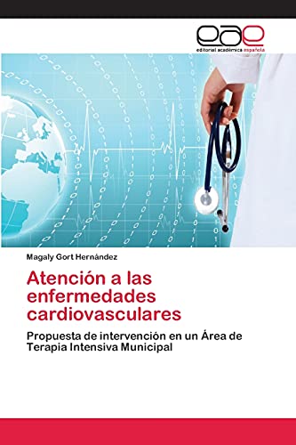 Atención a las enfermedades cardiovasculares: Propuesta de intervención en un Área de Terapia Intensiva Municipal