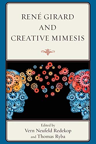 René Girard and Creative Mimesis