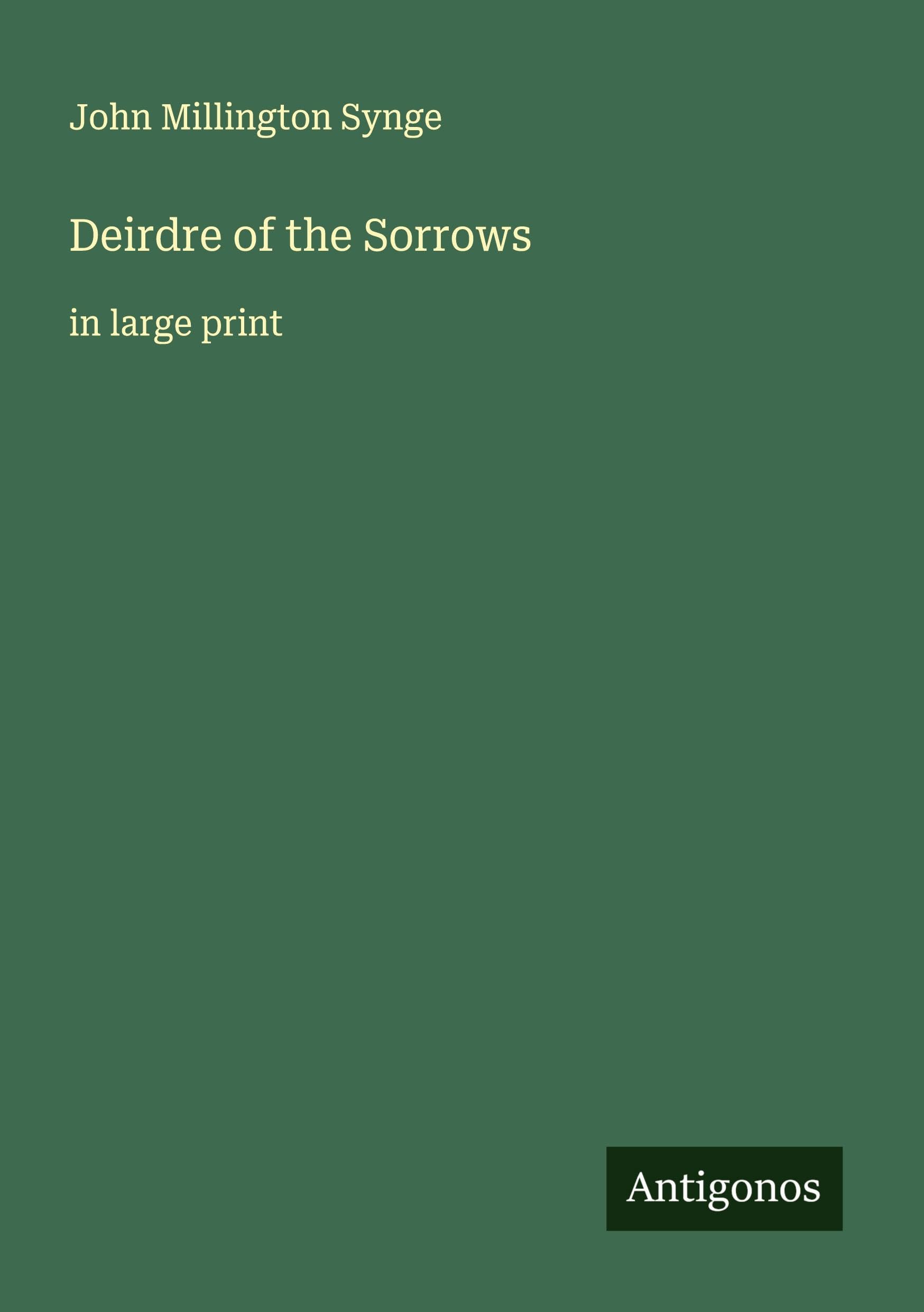 Deirdre of the Sorrows: in large print