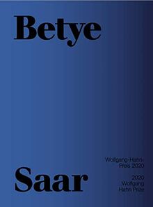 Betye Saar. Wolfgang-Hahn-Preis 2020 / Wolfgang Hahn Prize: Ausst. Kat. Museum Ludwig, Köln. Gesellschaft für Moderne Kunst, Köln