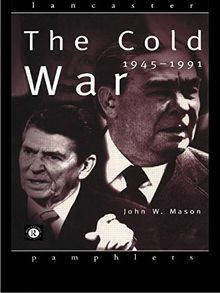 The Cold War: 1945-1991: 1945-91 (Lancaster Pamphlets)