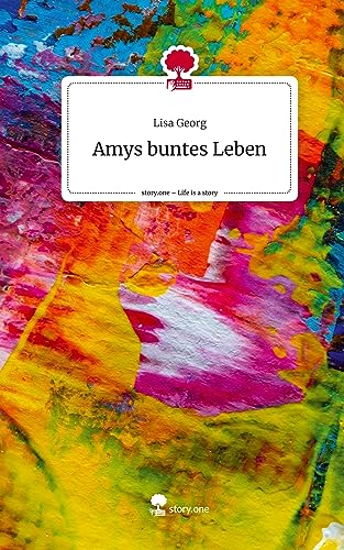 Amys buntes Leben. Life is a Story - story.one