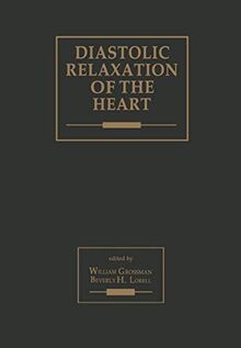 Diastolic Relaxation of the Heart: Basic Research and Current Applications for Clinical Cardiology