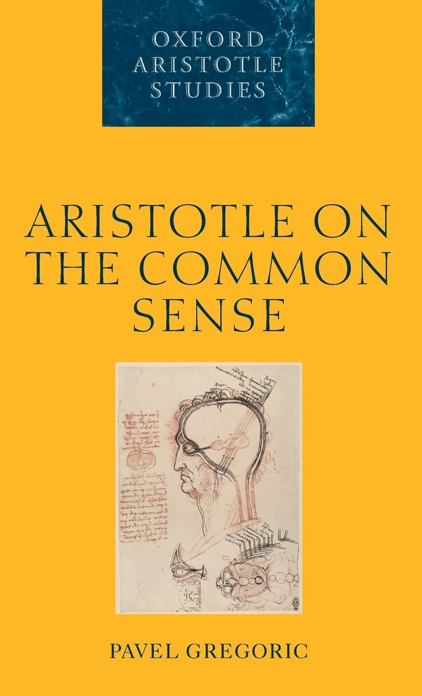ARISTOTLE COMMON SENSE OASS C (Oxford Aristotle Studies)
