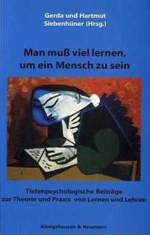 Man muß viel lernen, um ein Mensch zu sein