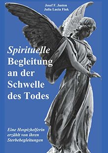 Spirituelle Begleitung an der Schwelle des Todes: Eine Hospizhelferin erzählt von ihren Sterbebegleitungen