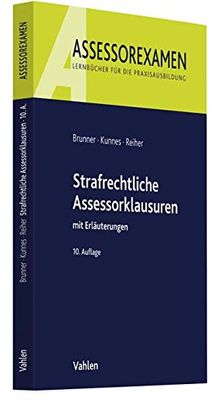 Strafrechtliche Assessorklausuren: mit Erläuterungen (Assessorexamen)