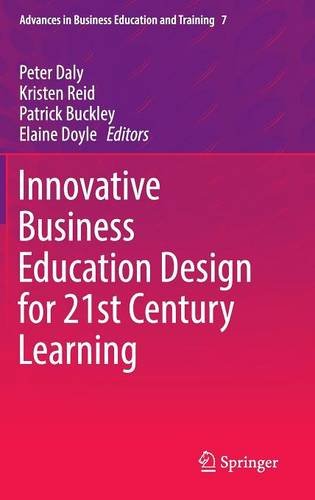 Innovative Business Education Design for 21st Century Learning (Advances in Business Education and Training)