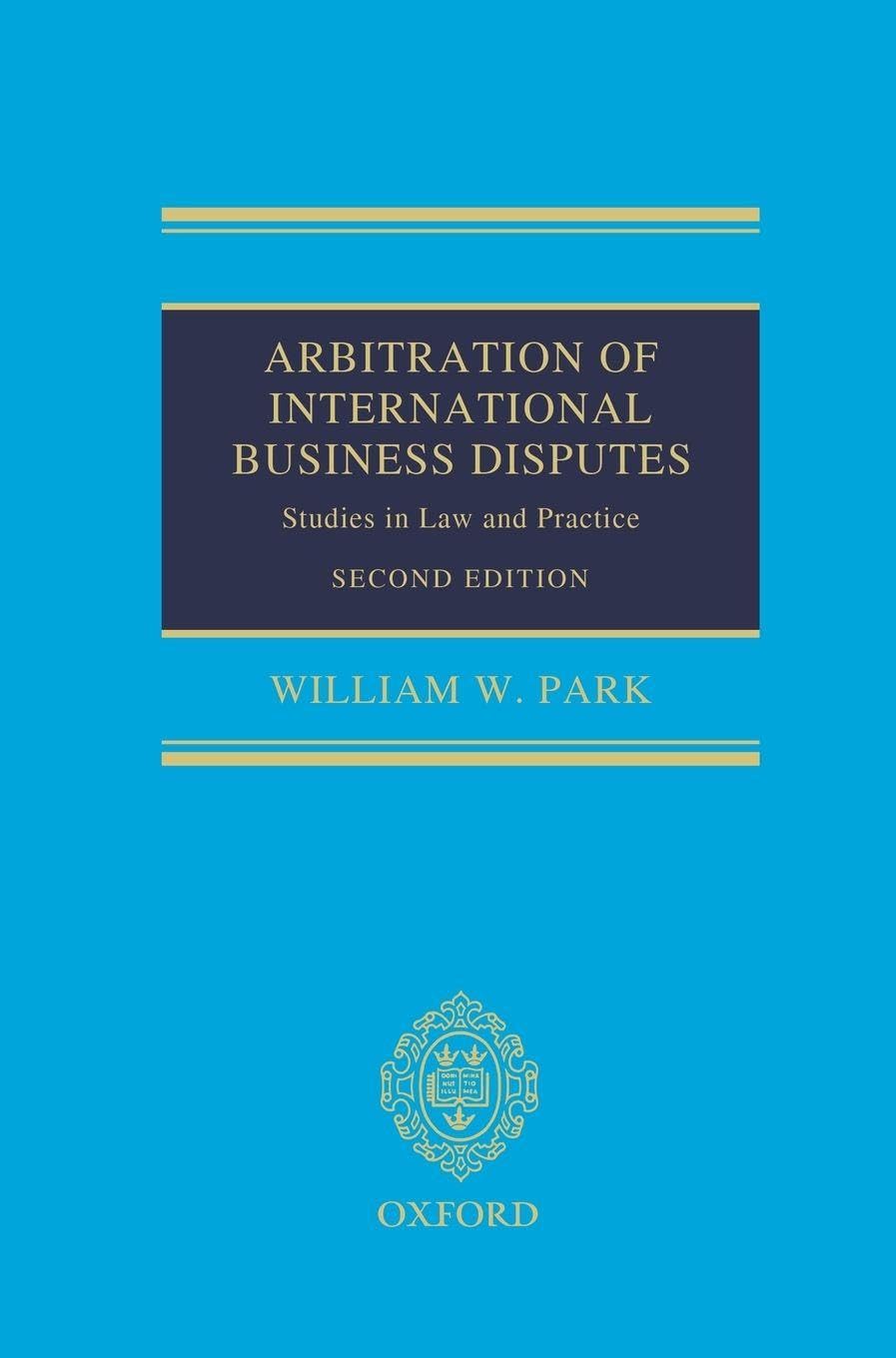 ARBIT OF INT BUS DISP: ST LAW & PRAC 2E C