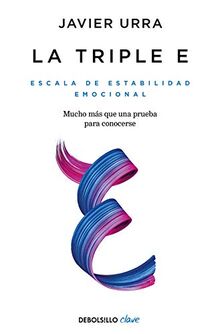 La triple E: Escala de Estabilidad Emocional. Una prueba para conocerse y, si se desea, mejorar (Clave)