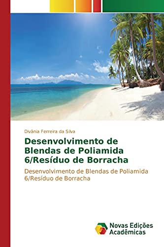 Desenvolvimento de Blendas de Poliamida 6/Resíduo de Borracha: Desenvolvimento de Blendas de Poliamida 6/Resíduo de Borracha