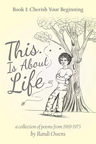 This . . . Is About Life: Book I: Cherish Your Beginning
