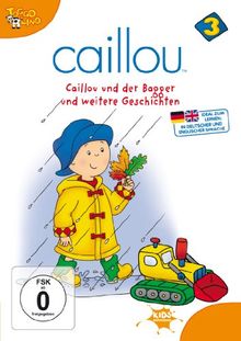 Caillou 03 - Caillou und der Bagger und weitere Geschichten