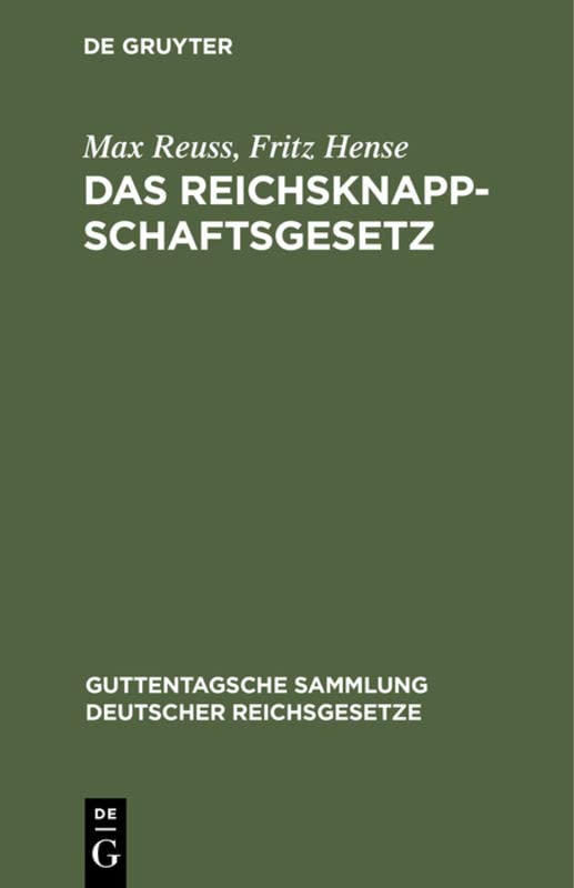 Das Reichsknappschaftsgesetz: In der Fassung der Bekanntmachung vom 1. Juli 1926. Nebst Einführungsgesetz zum Gesetz vom 23. Juni 1923 (Guttentagsche Sammlung deutscher Reichsgesetze, 155, Band 155)