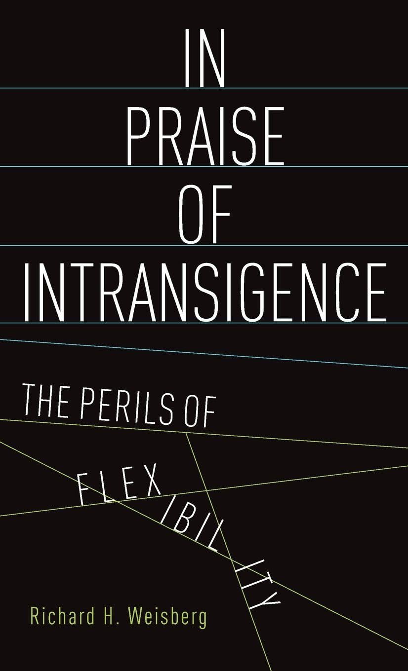 In Praise of Intransigence: The Perils of Flexibility