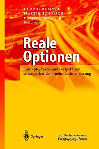Reale Optionen: Konzepte, Praxis und Perspektiven Strategischer Unternehmensfinanzierung (German Edition)