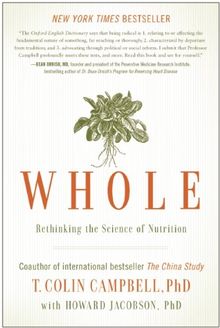 Whole: Rethinking the Science of Nutrition