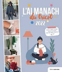 L'almanach tricot 2022 : projets, points, trucs et astuces pour une année tricotée !