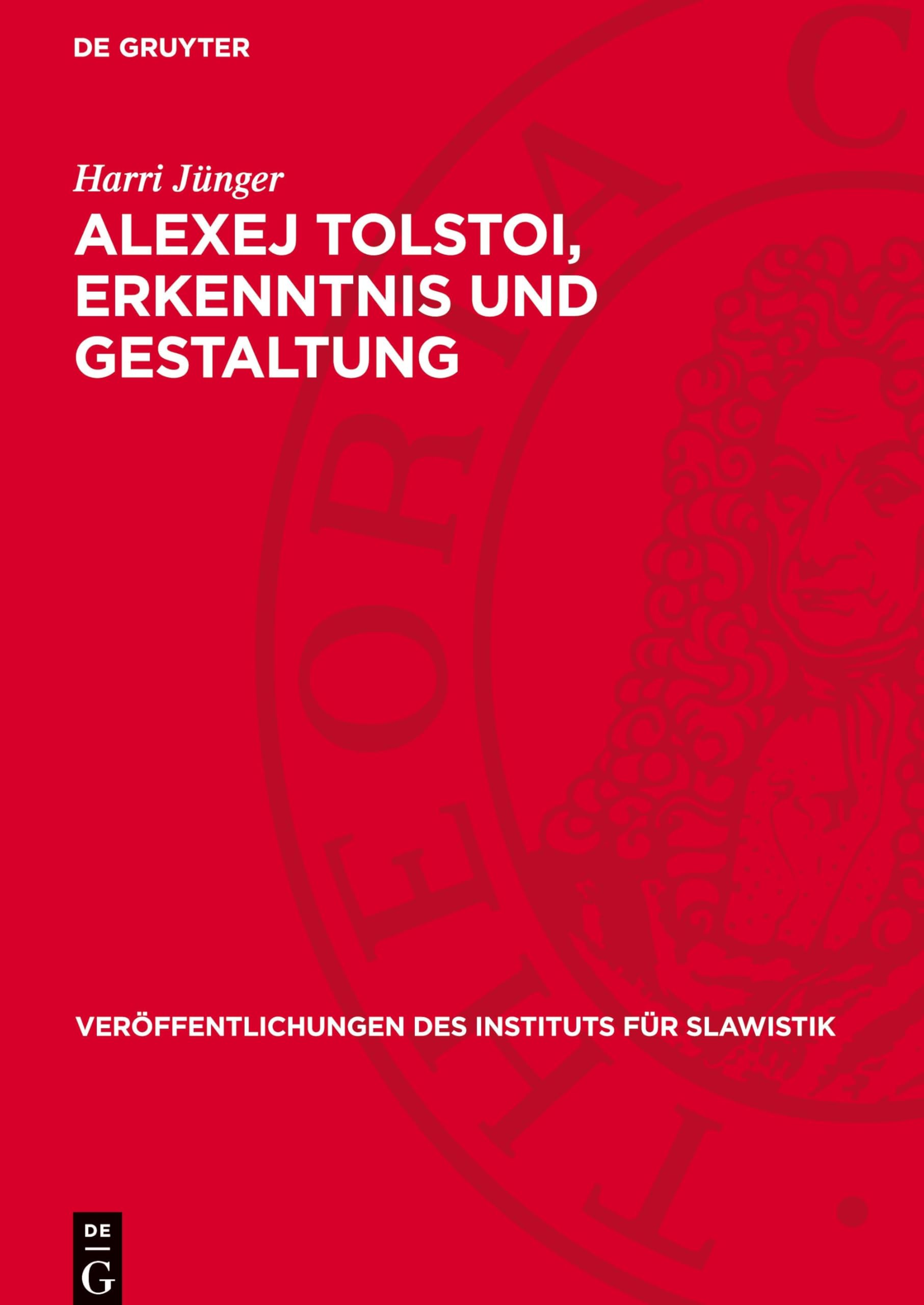 Alexej Tolstoi, Erkenntnis und Gestaltung: DE (Veröffentlichungen des Instituts für Slawistik, 54)