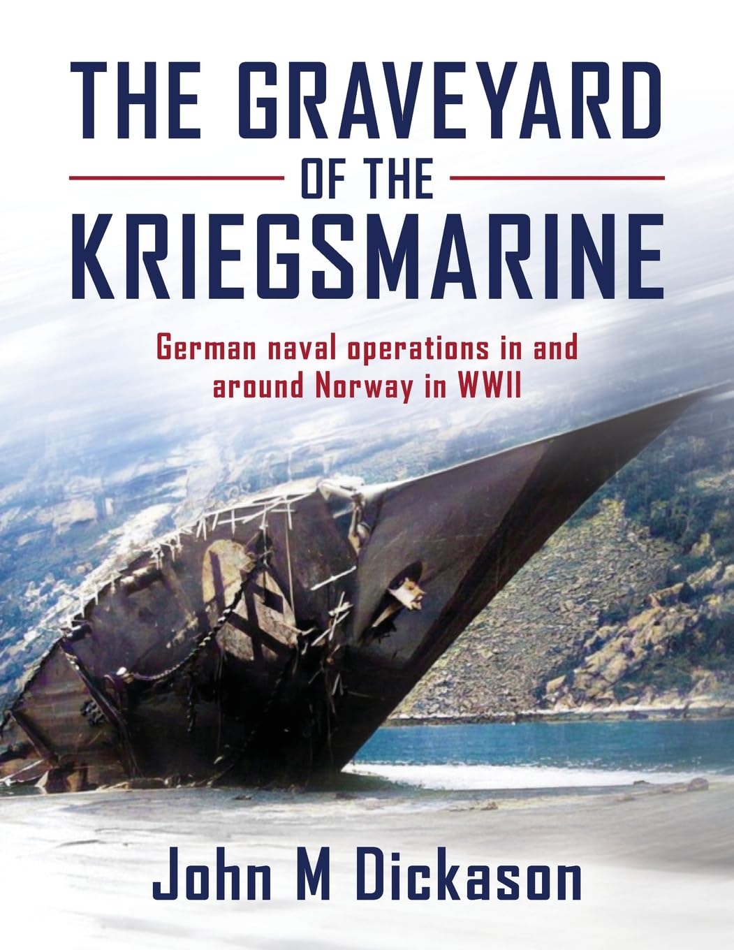 The Graveyard of The Kriegsmarine: German naval operations in and around Norway in WWII