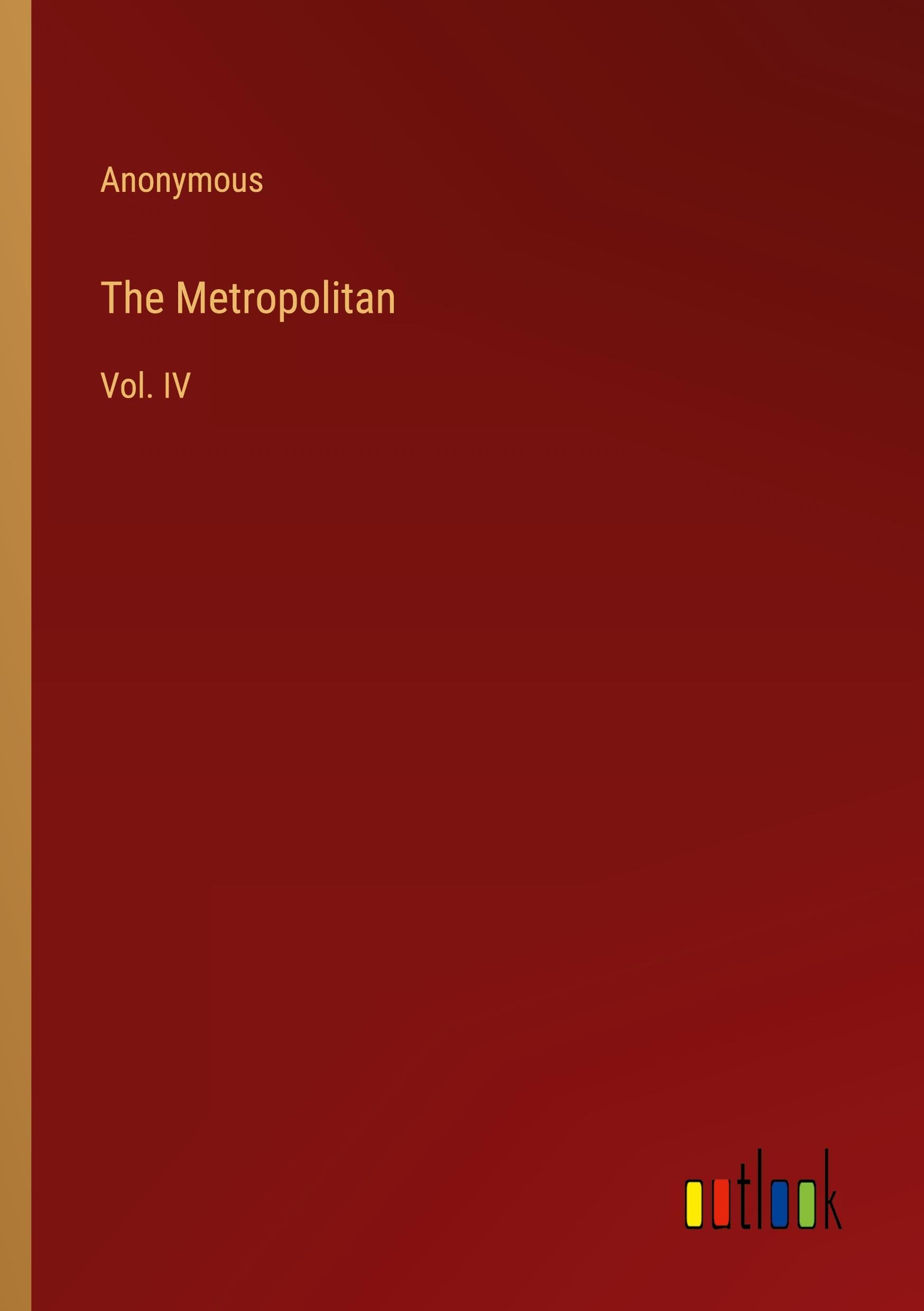 The Metropolitan: Vol. IV