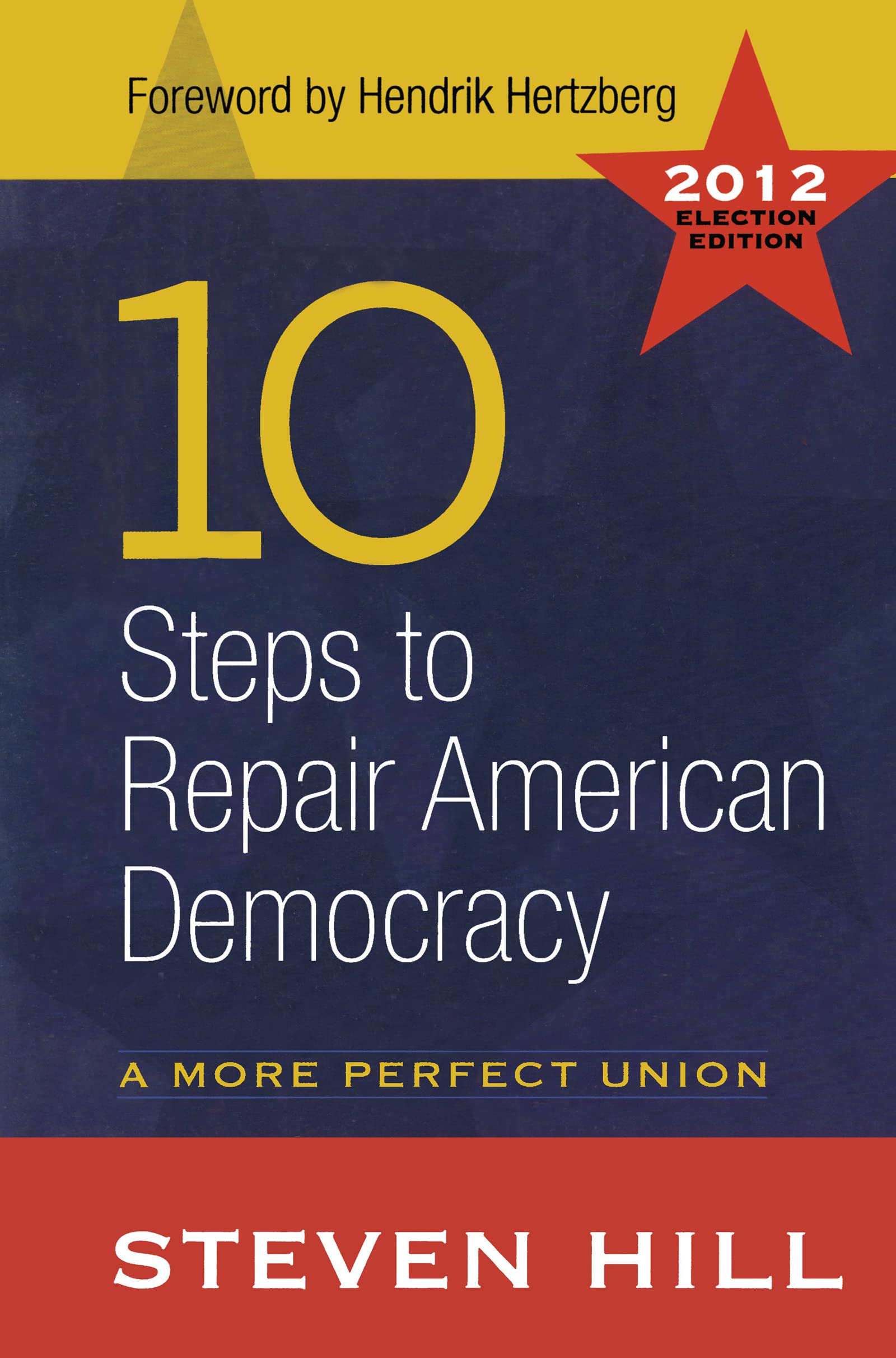 10 Steps to Repair American Democracy: A More Perfect Union - 2012 Election Edition