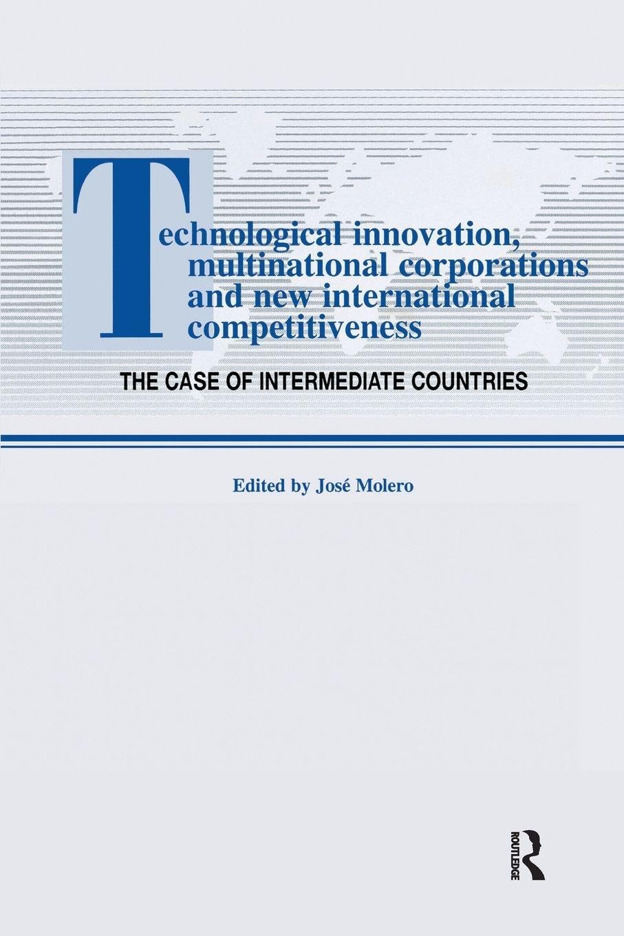 unbekannt Technological Innovations, Multinational Corporations And The New International Competitiveness