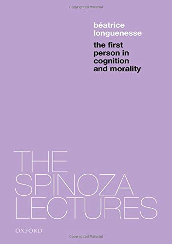 The First Person in Cognition and Morality (Spinoza Lectures)