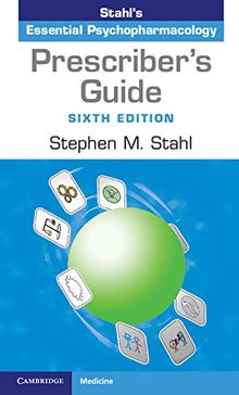 Prescriber's Guide: Stahl's Essential Psychopharmacology