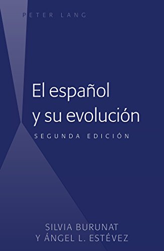 El español y su evolución: Segunda edición