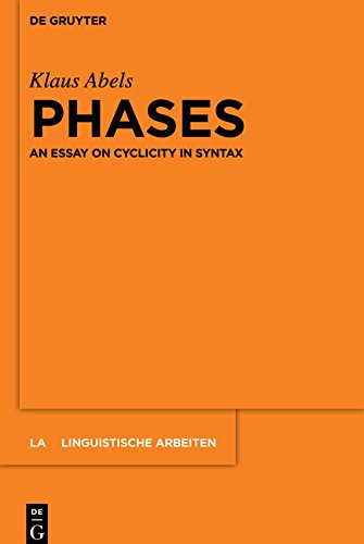 Phases: An essay on cyclicity in syntax (Linguistische Arbeiten, Band 543)