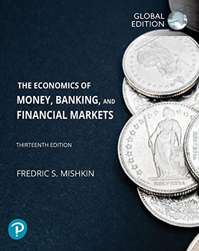 Mishkin, Frederic S. The Economics Of Money, Banking And Financial Markets, Global Edition