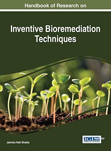 Handbook of Research on Inventive Bioremediation Techniques (Advances in Environmental Engineering and Green Technologies)