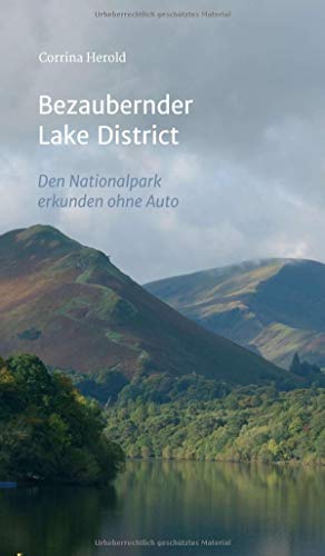 Bezaubernder Lake District: Den Nationalpark entdecken ohne Auto