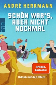 Schön war's, aber nicht nochmal: Urlaub mit den Eltern