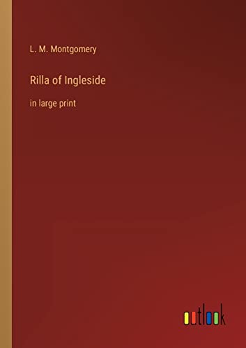 Rilla of Ingleside: in large print